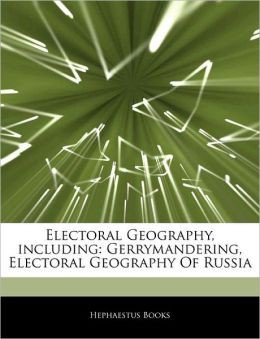 Electoral Geography, including: Gerrymandering, Electoral Geography Of Russia, (ISBN-13: 9781244136380)
